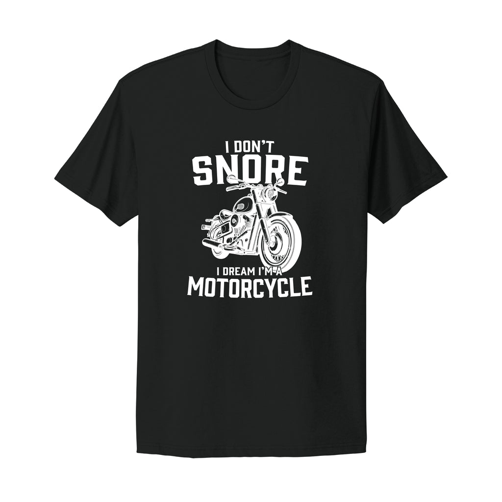 I Don't Snore Motorcycle T-Shirt