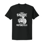 I Don't Snore Motorcycle T-Shirt