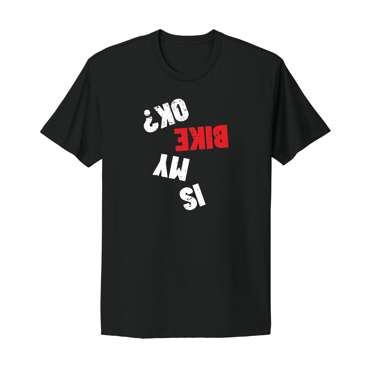 Is My Bike Ok? Motorcycle T-Shirt