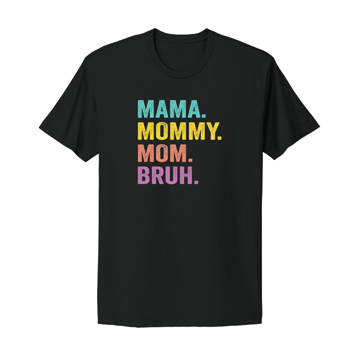 Mama Mommy Mom Bruh T-Shirt