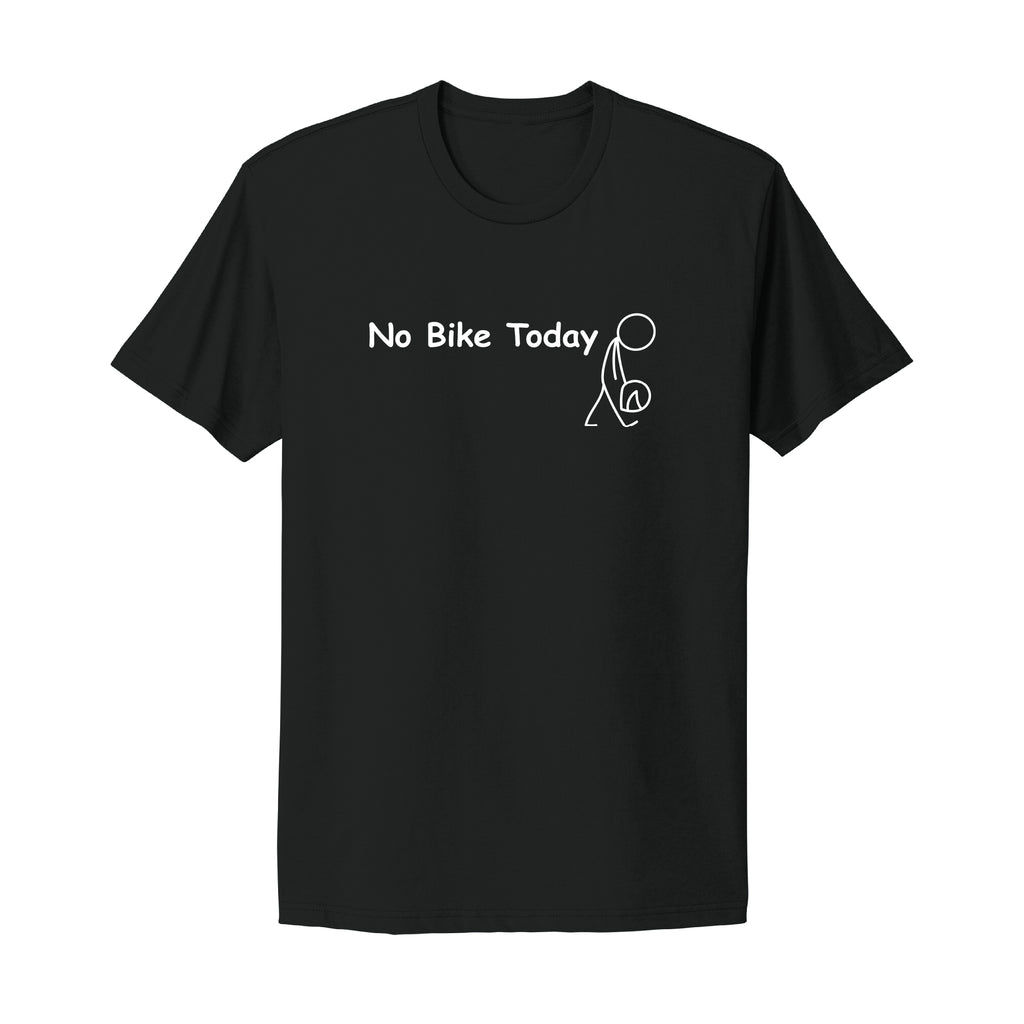 No Bike Today T-Shirt