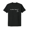 No Bike Today T-Shirt