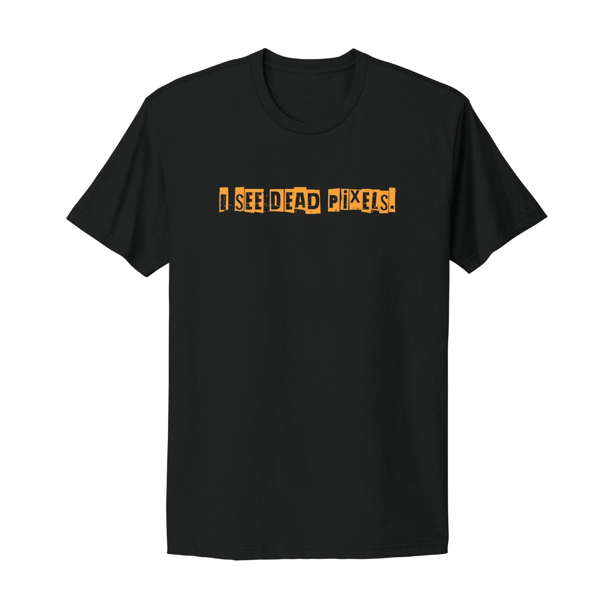 I See Dead Pixels T-Shirt